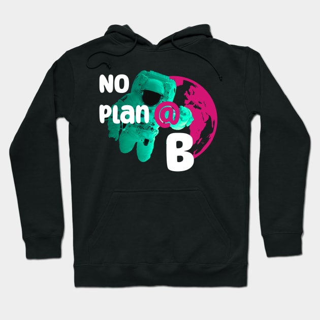 No planet B Hoodie by Mareteam